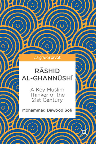 Rāshid al-Ghannūshiˉ: A Key Muslim Thinker of the 21st Century